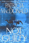 Not Guilty - Patricia MacDonald