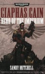 Ciaphas Cain: Hero of the Imperium - Sandy Mitchell