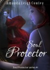 Soul Protector (Soul Protector Series #1) - Amanda Leigh Cowley