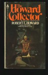 The Howard Collector - Robert E. Howard, Glenn Lord