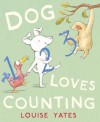 Dog Loves Counting - Louise Yates