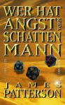 Wer hat Angst vorm Schattenmann? - James Patterson