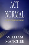 Act Normal - William Manchee