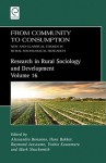 From Community To Consumption: New And Classical Themes In Rural Sociological Research (Research In Rural Sociology & Development) (Research In Rural Sociology And Development) - Alessandro Bonanno, Hans Baker, Raymond Jussaume, Yoshio Kawamura, Mark Shuksmith