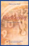 Grief Keeping: Learning How Long Grief Takes - Harold Ivan Smith