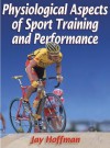 Physiological Aspects of Sport Training and Performance - Jay Hoffman