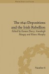 The 1641 Depositions and the Irish Rebellion - Eamon Darcy, Annaleigh Margey, Elaine Murphy