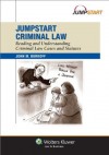 Jumpstart Criminal Law: Reading and Understanding Criminal Cases and Statutes - John M. Burkoff