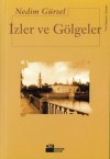 İzler ve Gölgeler - Nedim Gürsel