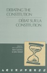 Debating the Constitution - Debat Sur La Constitution - John Meisel