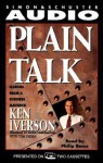 Plain Talk: Lessons from a Business Maverick, Vol. 2 - F. Kenneth Iverson, Philip Bosco