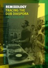 Remixology: Tracing the Dub Diaspora - Paul Sullivan