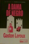 A Dama de Negro - Gaston Leroux, Amílcar Nobre