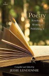 Poetry: Reading It Writing It Publishing It - Jessie Lendennie