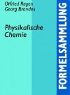 Formelsammlung Physikalische Chemie (German Edition) - Otfried Regen, Georg Brandes