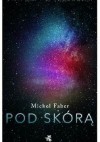 Pod skórą - Michel Faber