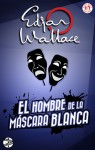 El hombre de máscara blanca - Edgar Wallace