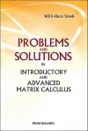 Problems and Solutions in Introductory and Advanced Matrix Calculus - Willi-Hans Steeb