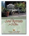 Soul Retreats¿ For Moms - Lila Empson