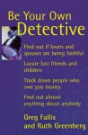 Be Your Own Detective - Greg Fallis, Ruth Greenberg