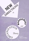 New Directions in Management and Organization Theory - Jeffrey A Miles