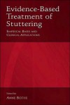 Evidence-Based Treatment of Stuttering: Empirical Bases and Clinical Applications - Bothe, Rosalee C. Shenker