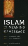 Islam: Its Meaning and Message - Khurshid Ahmad, Salem Azzam