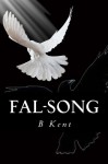 Fal-Song (The Reverian Records) (Volume 1) - B Kent