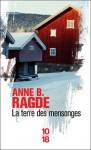 La terre des mensonges (Neshov, #1) - Anne B. Ragde, Jean Renaud