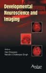 Developmental Neuro Science and Imaging - Hari Eswaran, Nandini Chatterjee Singh