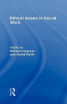 Ethical Issues in Social Work - Richard Hugman