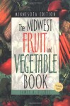 The Midwest Fruit and Vegetable Book. Minnesota Edition. (Midwest Fruit and Vegetables) - James A. Fizzell