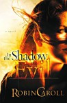 In The Shadow of Evil - Robin Caroll