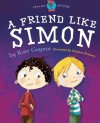 A Friend Like Simon Autism / Asd (Moonbeam Childrens Book Award Winner 2009) Special Stories Series 2 - Kate Gaynor, Sarah Rennick, Catriona Sweeney