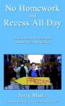 No Homework And Recess All Day - Jerry Mintz