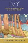 Ivy: Tale of a Homeless Girl in San Francisco - Summer Brenner