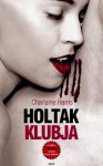 Holtak klubja (True blood, #3) - Charlaine Harris