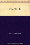 insecte, L' (French Edition) - Jules Michelet