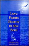 Love paints beauty in the soul: "a couple's courageous 40-year battle with multiple schlerosis" - John Johnson