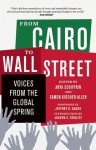 From Cairo to Wall Street: Voices from the Global Spring - Anya Schiffrin, Anya Schiffrin, Eamon Kircher-Allen, Jeffrey D. Sachs