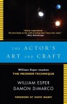 The Actor's Art and Craft: William Esper Teaches the Meisner Technique by Esper, William, DiMarco, Damon published by Anchor (2008) - aa