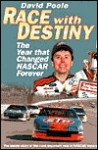 Race with Destiny: The Year That NASCAR Changed Forever - David Poole