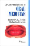 A Color Handbook of Oral Medicine - Richard C.K. Jordan, Michael A.O. Lewis