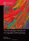 The Routledge Handbook of Linguistic Anthropology (Routledge Handbooks in Linguistics) - Nancy Bonvillain