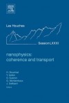 Nanophysics: Coherence and Transport: Lecture Notes of the Les Houches Summer School 2004 - H Bouchiat, Yuval Gefen, Sophie Gu Ron