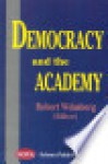 Democracy and the Academy - Robert Weissberg