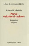 Prawo wekslowe i czekowe. Komentarz. Wyd.5 - Marek Czarnecki, Bagińska Lidia