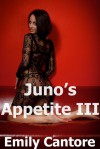 Juno's Appetite 3 - Emily Cantore