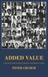 Added Value - the Life Stories of Leading South East Asian Business People - Peter Church