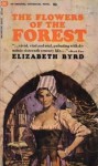The Flowers of the Forest - Elizabeth Byrd